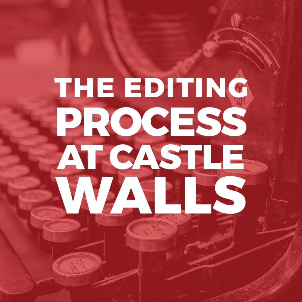 The Castle Walls Editing Process